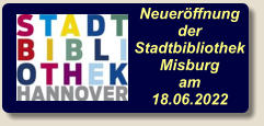 Neueröffnung der Stadtbibliothek Misburg am  18.06.2022