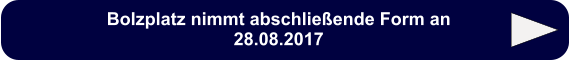 Bolzplatz nimmt abschließende Form an 28.08.2017