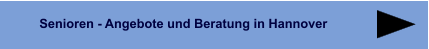 Senioren - Angebote und Beratung in Hannover