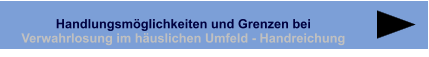 Handlungsmöglichkeiten und Grenzen bei Verwahrlosung im häuslichen Umfeld - Handreichung