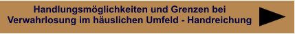 Handlungsmöglichkeiten und Grenzen bei Verwahrlosung im häuslichen Umfeld - Handreichung