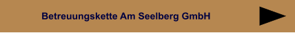Betreuungskette Am Seelberg GmbH