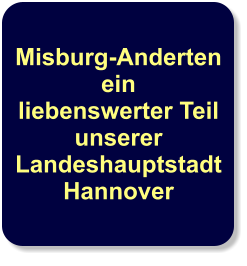 Misburg-Anderten ein liebenswerter Teil unserer Landeshauptstadt Hannover