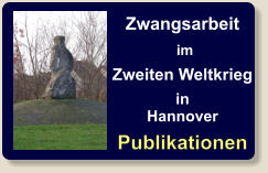 Zwangsarbeit  im  Zweiten Weltkrieg in Hannover Publikationen