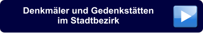 Denkmäler und Gedenkstätten im Stadtbezirk